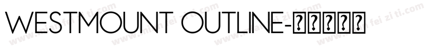Westmount Outline字体转换